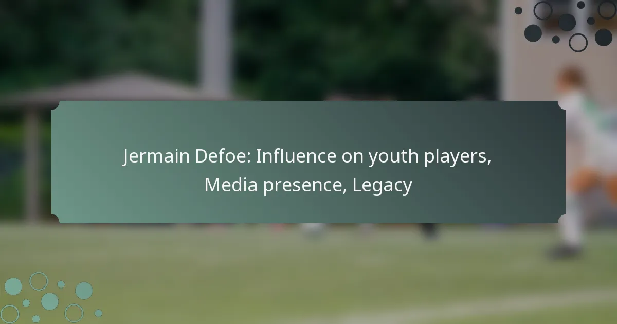 Jermain Defoe: Influence on youth players, Media presence, Legacy