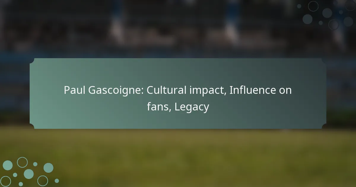 Paul Gascoigne: Cultural impact, Influence on fans, Legacy