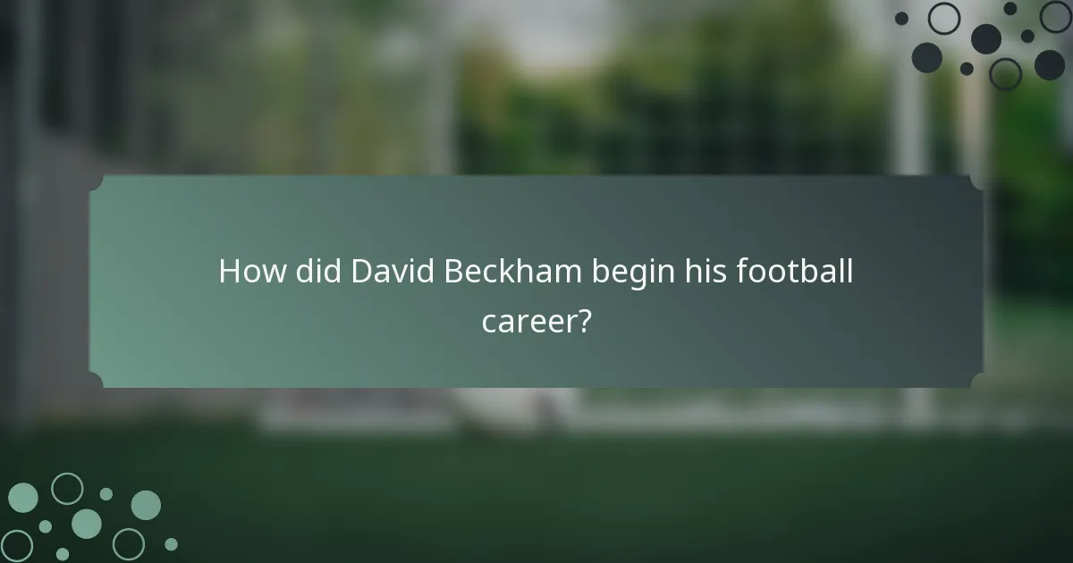 How did David Beckham begin his football career?