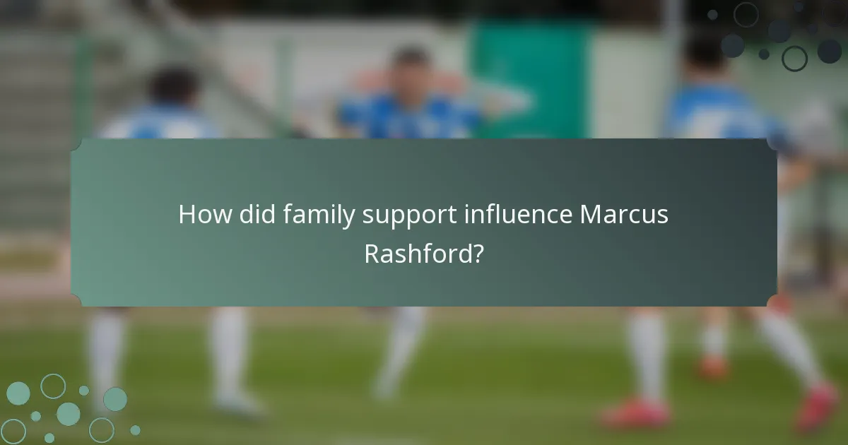 How did family support influence Marcus Rashford?