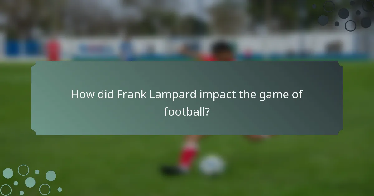How did Frank Lampard impact the game of football?