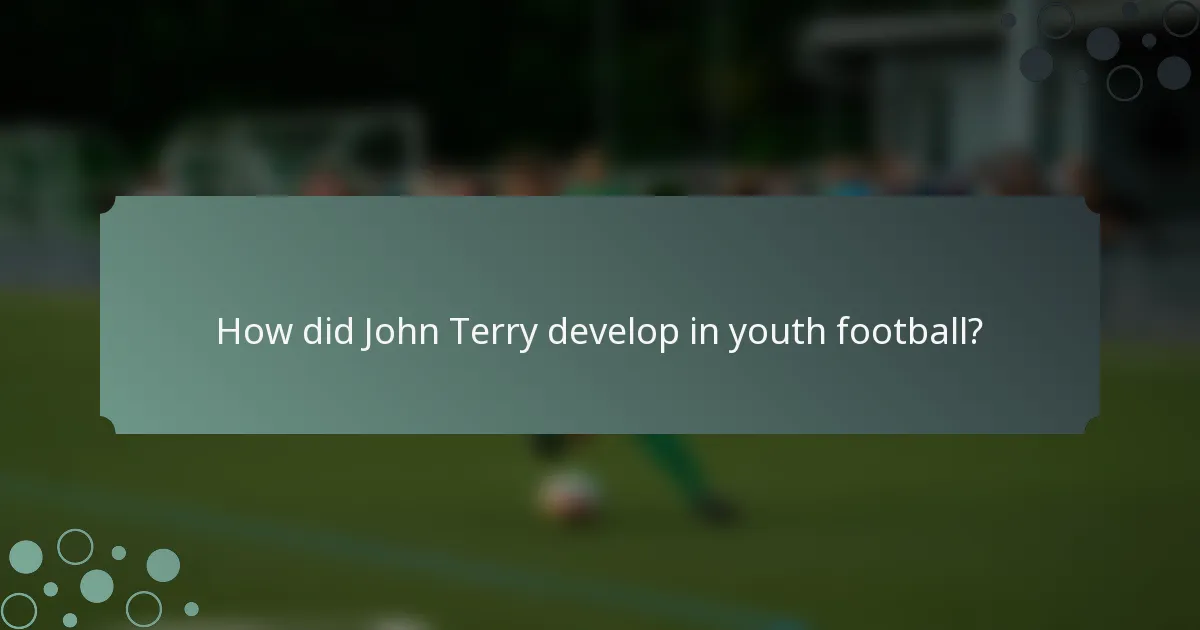 How did John Terry develop in youth football?