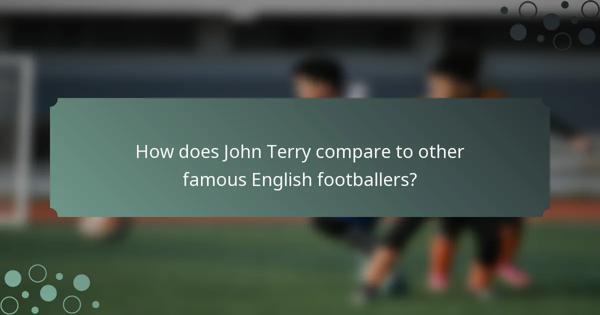 How does John Terry compare to other famous English footballers?