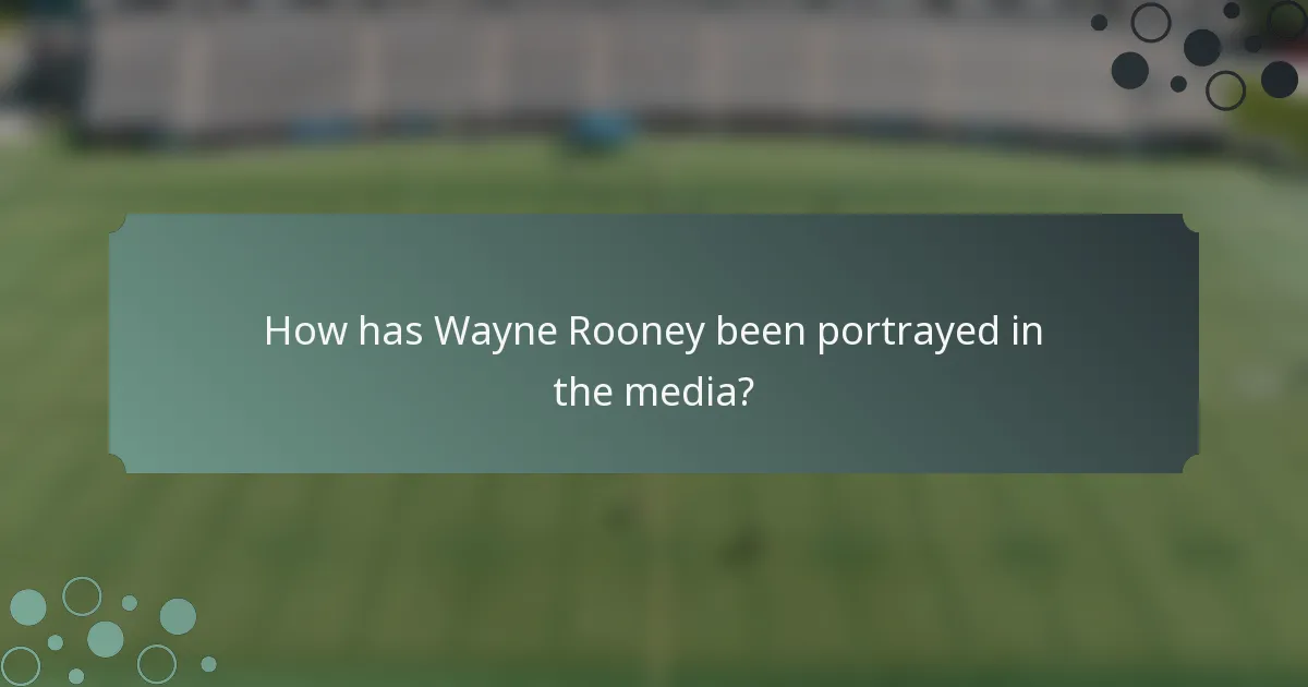 How has Wayne Rooney been portrayed in the media?