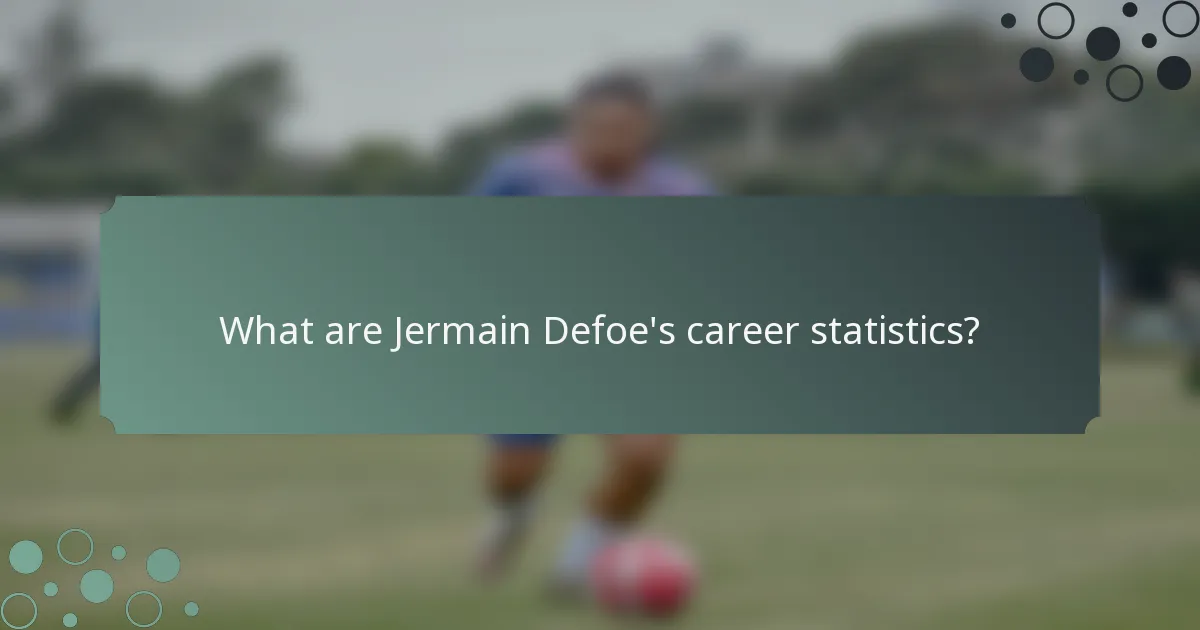 What are Jermain Defoe's career statistics?