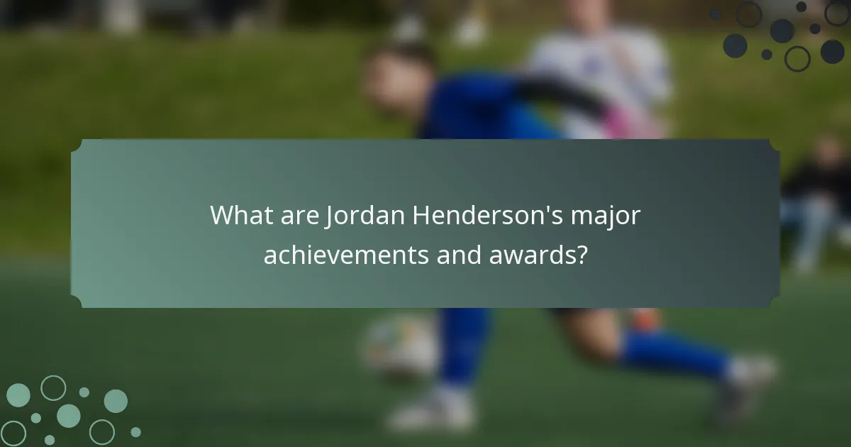 What are Jordan Henderson's major achievements and awards?