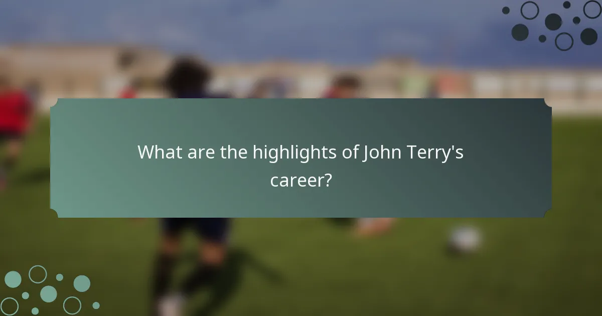 What are the highlights of John Terry's career?