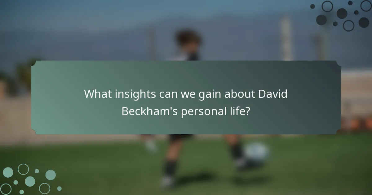 What insights can we gain about David Beckham's personal life?
