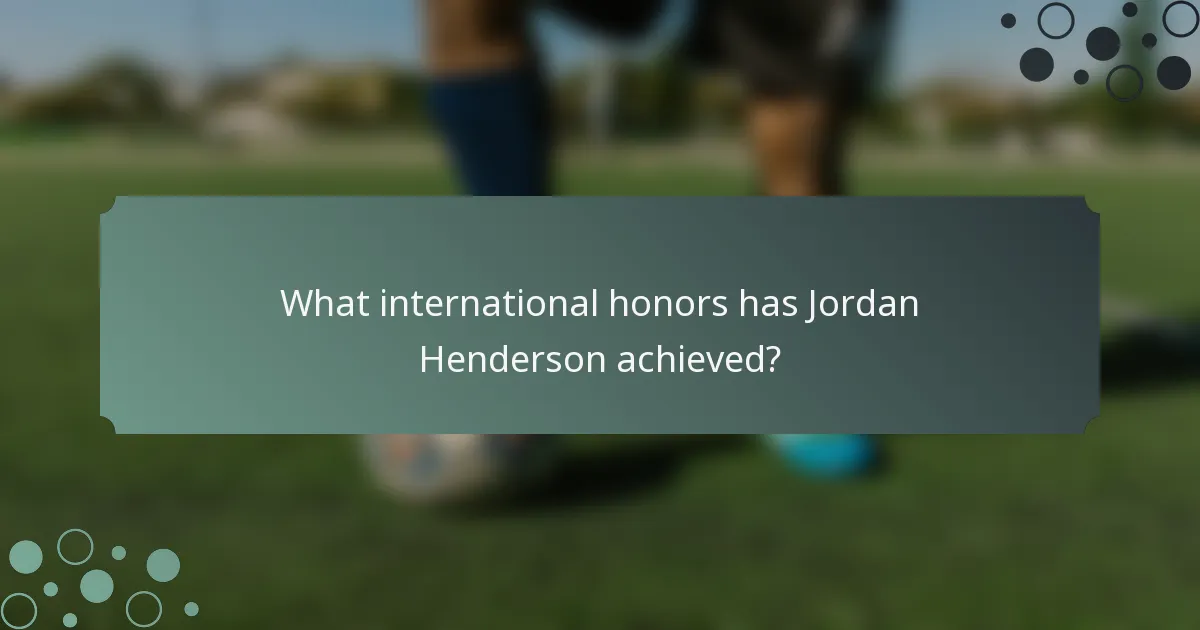 What international honors has Jordan Henderson achieved?