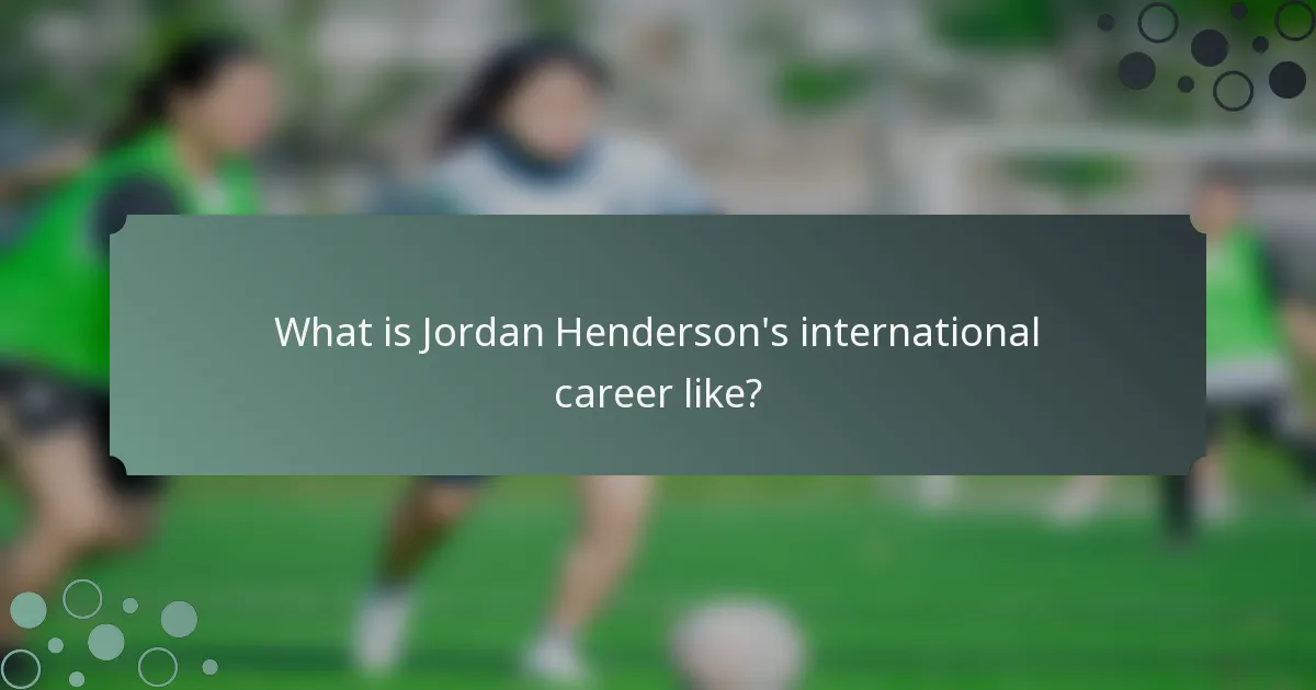 What is Jordan Henderson's international career like?