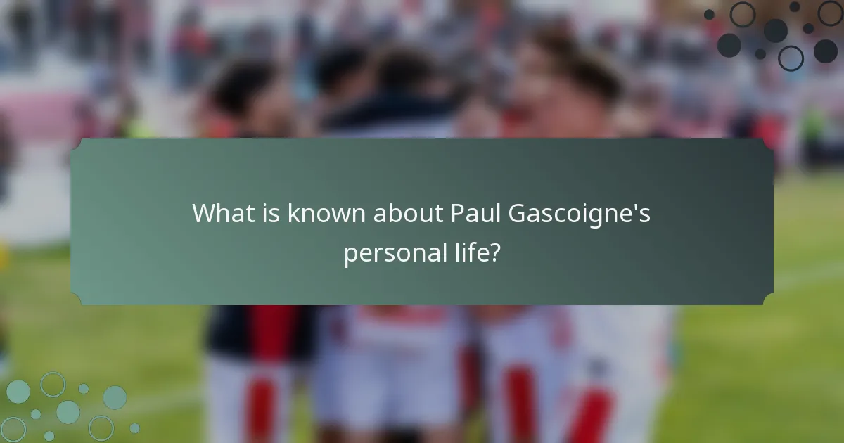 What is known about Paul Gascoigne's personal life?