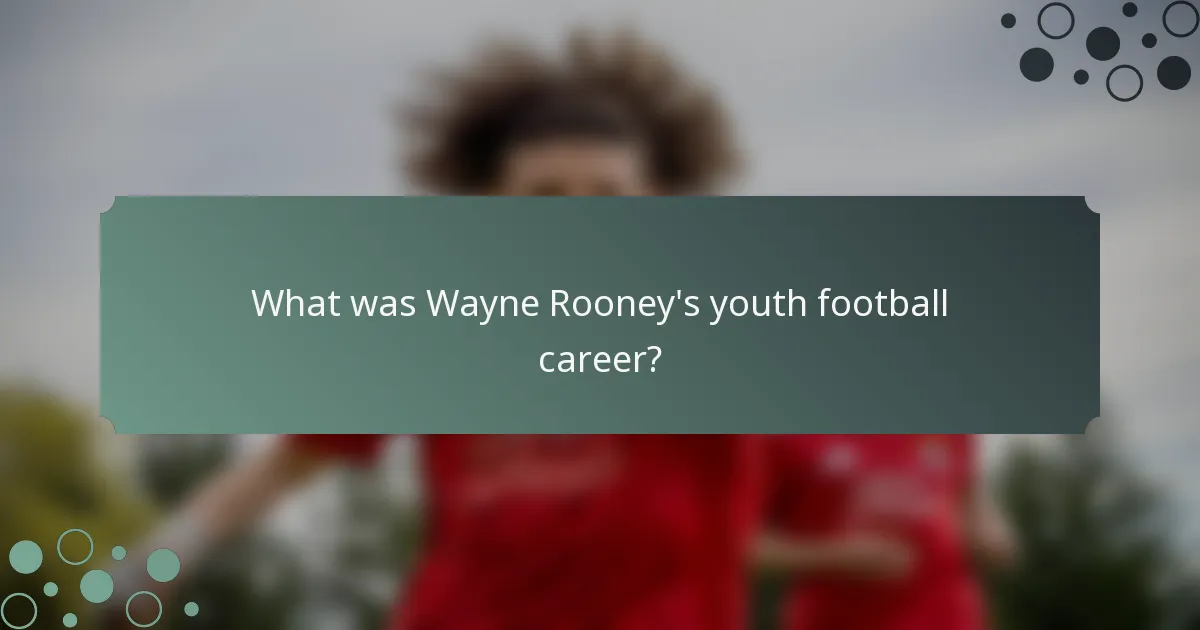What was Wayne Rooney's youth football career?