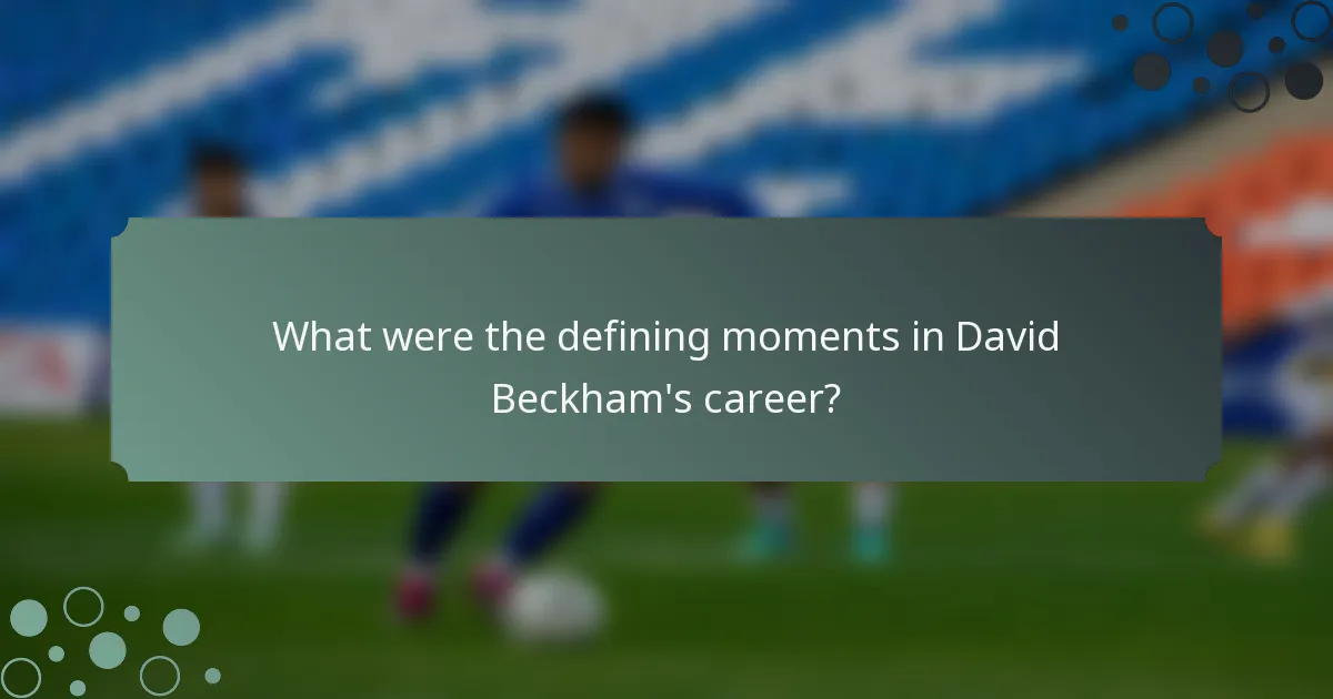 What were the defining moments in David Beckham's career?