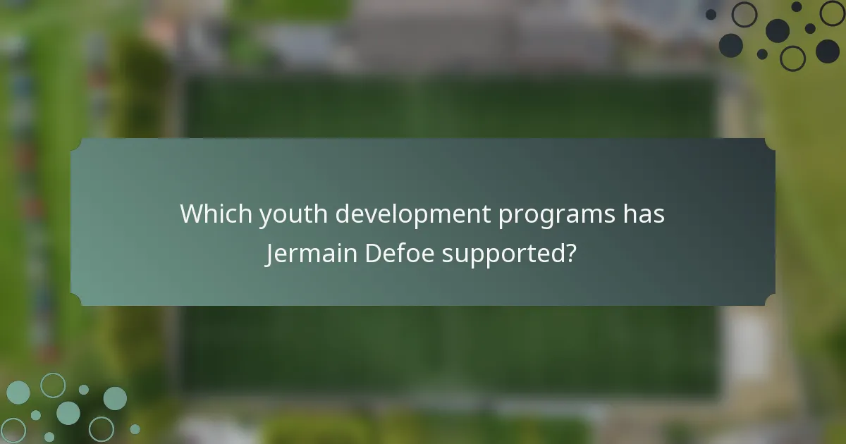 Which youth development programs has Jermain Defoe supported?