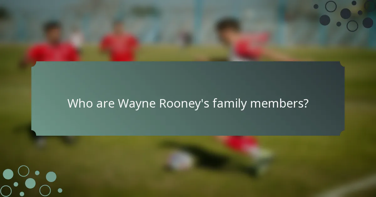 Who are Wayne Rooney's family members?